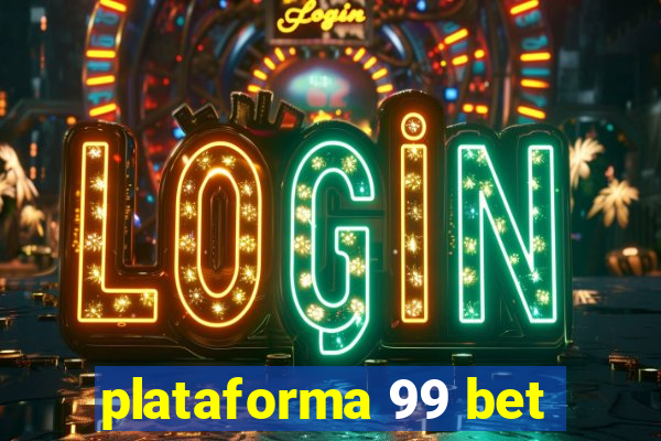 plataforma 99 bet